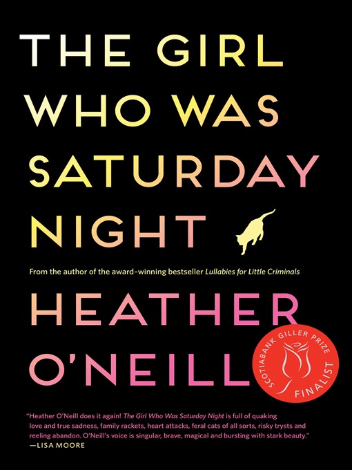 Title details for The Girl Who Was Saturday Night by Heather O'Neill - Available